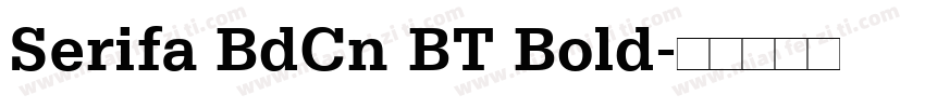 Serifa BdCn BT Bold字体转换
